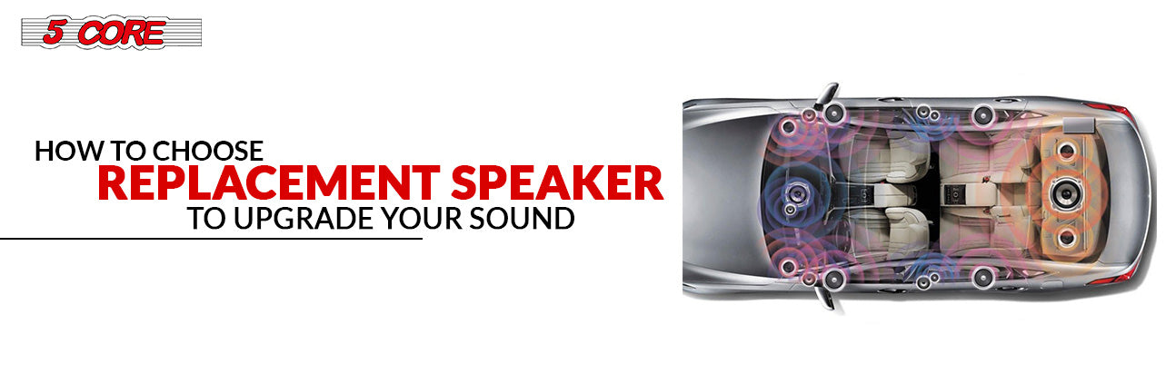 How to Choose Replacement Speaker to Upgrade Your Sound