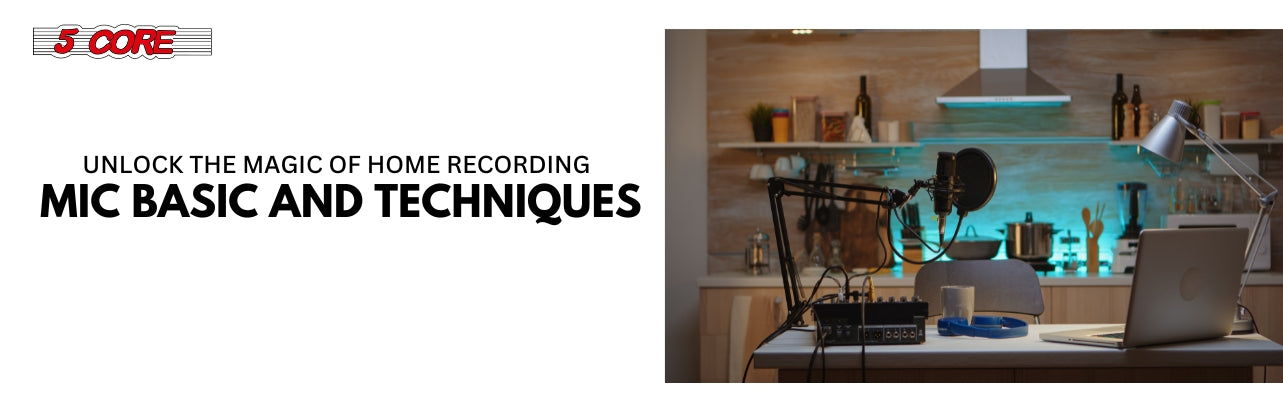 Unlock The Magic of Home Recording- Mic Basic and Techniques