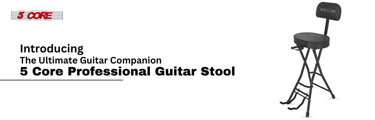 Introducing The Ultimate Guitar Companion: 5 Core Professional Guitar Stool