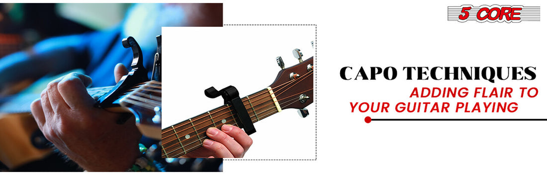 Capo Techniques: Adding Flair to Your Guitar Playing