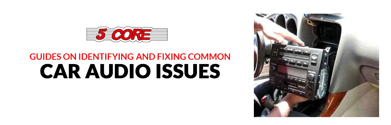 Guides on identifying and fixing common car audio issues