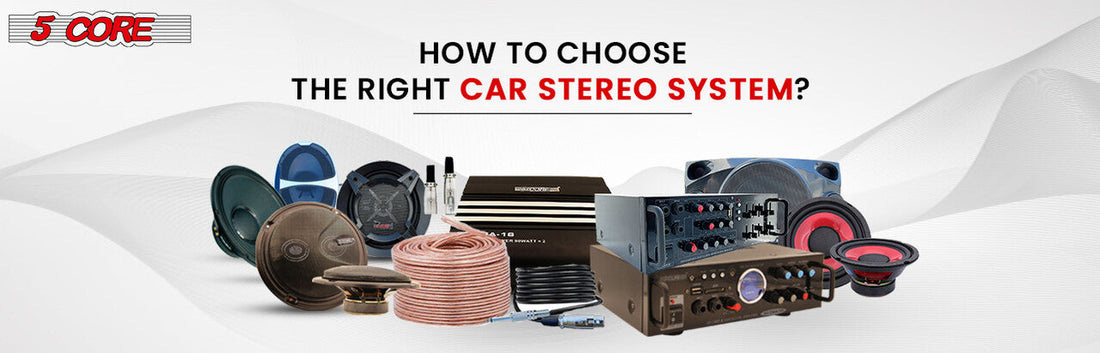 How To Choose The Right car Stereo System