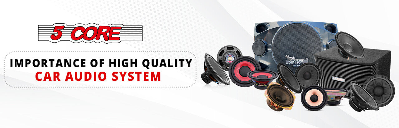 Importance of High Quality Car Audio System