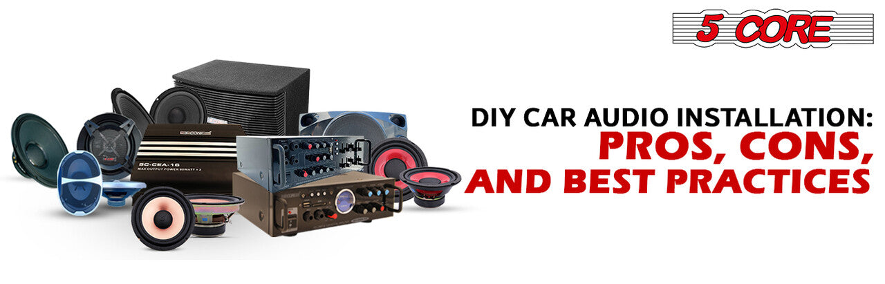 DIY Car Audio Installation: Pros, Cons, and Best Practices