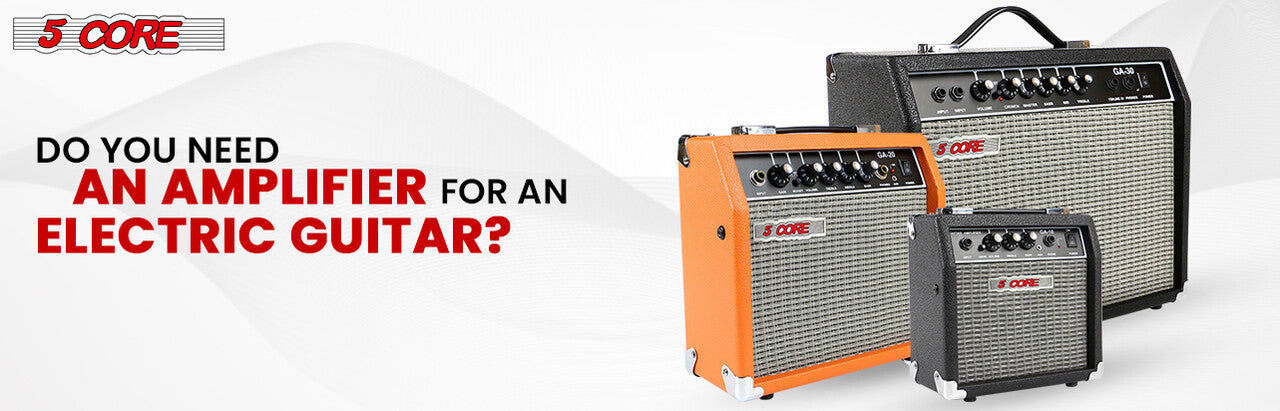 Do you need an amplifier for an electric guitar?