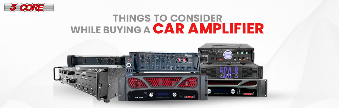 Things to Consider While Buying a Car Amplifier